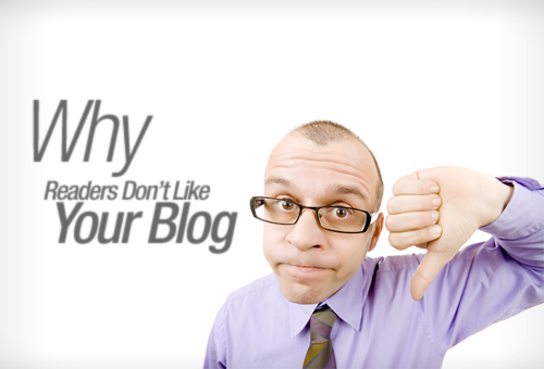 21 Reasons Why Readers Don’t Like Your Blog